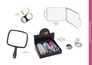 33059
Espejo bolso

38129
Display “VIP  CHIC”
espejos bolso Fashion Girl
24 unid.

33058
Espejo TV grande

~ 121 ~

ESTÉTICA Y BELLEZA

33063
Espejo doble
plateado

 