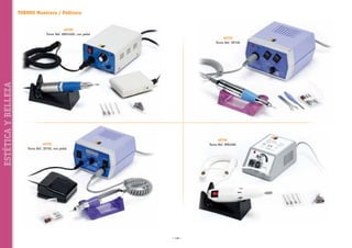 TORNOS Manicura / Pedicura

ESTÉTICA Y BELLEZA

40700
Torno Ref. MM25000, con pedal

40702
Torno Ref. HP100

40704
Torno Ref. MM2000

40701
Torno Ref. JD700, con pedal

~ 136 ~

 