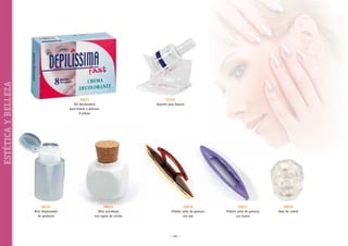 ESTÉTICA Y BELLEZA

30671
Kit decolorante
para brazos y piernas,
8 sobres

30125
Bote dispensador
de producto

56011
Bote porcelana
con tapón de corcho

52195
Soporte para frascos

52670
Pulidor uñas de gamuza
con asa

~ 150 ~

52671
Pulidor uñas de gamuza
con hueco

56010
Vaso de cristal

 