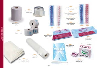 30009
Mantelinas azules gruesas
Rollo de 50 unid.

30622
Porta rollo + rollo
papel de cuello

30010
Mantelinas transparentes gruesas
Rollo de 50 unid.
30008A
Mantelinas azules finas
Rollo de 50 unid.
30008
Mantelinas rosas finas
Rollo de 50 unid.

ACCESORIOS

30115
Bobina secamanos,
ancho 21 cm
30009
30621
Rollo papel cuello.
Paquete 5 unid.

30008A

30010

30050
Mantelinas adhesivas
Bolsa 50 unid.

30014
Mantelinas azules
Bolsa 30 unid.

30061
Papel cristal mechas
Caja 200 unid.

33061
Papel camilla,
caja 6 rollos
30110
Toallas papel desechable
50 x 70 cm, bolsa 100 unid.

33051
Papel permanente
Flores, 200 unid.

~ 18 ~

30008

 