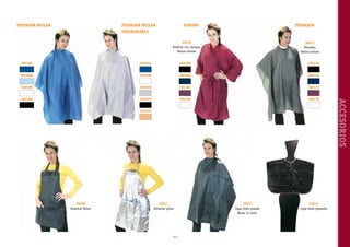 PEINADOR ROILAR

PEINADOR ROILAR
IMPERMEABLE

KIMONO

PEINADOR

30018
Kimono con mangas
Varios colores

30017
Peinador
Varios colores

30039A

30018N

30017N

30038AC

30039B

30018A

30017A

30038B

30039G

30018V

30017V

30038N

30039N

30018B

30017B

30039S

30040
Delantal Nylon

30041
Delantal plata

~ 21 ~

30015
Capa tinte grande
Bolsa 12 unid.

30016
Capa tinte pequeña

ACCESORIOS

30038A

 