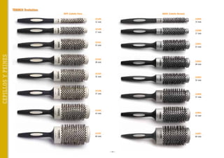 TERMIX Evolution
SOFT (Cabello Fino)

BASIC (Cabello Normal)
32095
12 mm

32105
12 mm
32100
17 mm

32090
17 mm

CEPILLOS Y PEINES

32101
23 mm

32091
23 mm

32102
28 mm

32092
28 mm

32103
32 mm

32093
32 mm

32106
37 mm

32096
37 mm

32104
43 mm

32094
43 mm

32107
60 mm

32097
60 mm

~ 42 ~

 