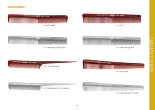 Peines Goldilocks

31074 Nº 20

31063 Peine Silver gris Nº 4 batidor

31077 Peine Silver gris Nº 20

31064 Nº 5 cola de ratón
31073 Nº 50 cuello

31065 Peine Silver gris Nº 5 cola de ratón
31075 Peine Silver gris Nº 50 cuello

~ 53 ~

CEPILLOS Y PEINES

31062 Nº 4 batidor

 