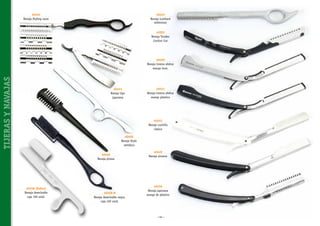 40454
Navaja Styling razor

40455
Navaja Lombard
millenium
42003
Navaja Tondeo
Confort Cut

TIJERAS Y NAVAJAS

40450
Navaja Cerena afeitar
mango inox.

40453
Navaja tipo
japonesa

40451
Navaja Cerena afeitar
mango plástico

40452
Navaja cuchilla
clásica
40460
Navaja Stylo
metálica
40446
Navaja pluma

40458 (Exbur)
Navaja desechable
caja 100 unid.

40458-N
Navaja desechable negra,
caja 100 unid.

40449
Navaja alumna

40456
Navaja japonesa
mango de plástico

~ 64 ~

 