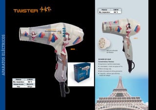 APARATOS ELÉCTRICOS

TWISTER
SHOPPING LINE

Potencia
Máx. temperatura

1.000 W
168 °C

40617

CARACTERÍSTICAS TÉCNICAS:

40615

INCLUYE DIFUSOR
DE REGALO

•  otente generador de iones negativos.
P
Emite 2.000.000 iones/seg./cm3.
•  ED indicador de funcionamiento de velocidades/temperaturas.
L
S
•  istema Cool Touch - cámara de aislamiento térmico.

SECADOR DE VIAJE

• Carcasa anti-golpes dupont nylon.

Características Técnicas:

• Ergonómico / perfecto balanceado.

• Ergonómico / perfecto balanceado.

2
•  velocidades / 3 temperaturas + botón de golpe de frío.

• 2 velocidades + botón de golpe de frío.

• Motor de larga vida.

• Motor de larga vida.

• Cable siliconado de última generación.

• Cable siliconado de última generación.

• 2 boquillas para distintos modos de trabajar.

• 1 boquilla + difusor para distintos

modos de trabajar.

Potencia
Máx. temperatura
Volumen de aire
Peso

2.000 W
180 °C
69,8 m3/h
615 grs

~ 70 ~

 