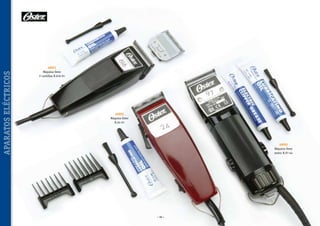 APARATOS ELÉCTRICOS

40051
Máquina Oster
2 cuchillas R.616-91

40055
Máquina Oster
R.24-51

40050
Máquina Oster
motor R.97-44

~ 86 ~

 