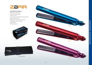 CARACTERÍSTICAS TÉCNICAS:
• Plancha de uso profesional.
• Carcasa Fantasía decorada.
• Placas de titanio.
• Resistencias cerámicas MCH de última generación.
• Riza y moldea el cabello.
• Cable giratorio 360º - extra largo.
• LED indicador.
• Diseño ergonómico.
40250

40251

• Funda de regalo
40252

~ 91 ~

APARATOS ELÉCTRICOS

• Regulador de temperatura de 80 a 230ºC.

 