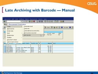 [ Late Archiving with Barcode — Manual




 Real Experience. Real Advantage.
 