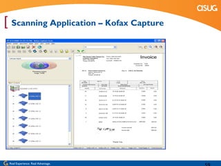 [ Scanning Application – Kofax Capture




 Real Experience. Real Advantage.
 