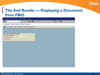 [ The End Results — Displaying a Document
  from FB03




 Real Experience. Real Advantage.
 