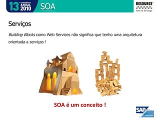 Integrações modulares, adaptáveis e dinâmicas são um ponto chave para o sucesso das implantações SAP;