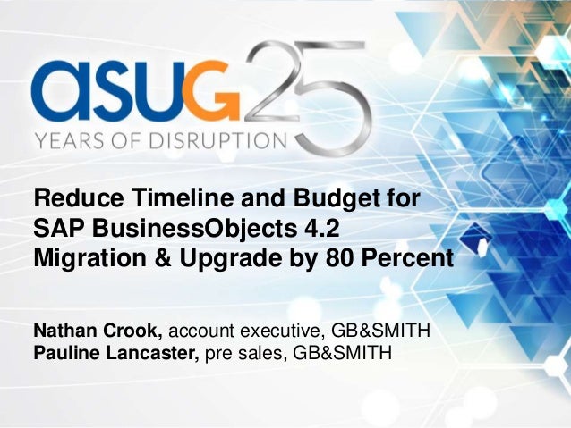 reduce timeline and budget for sap business objects 4 2 sap business objects