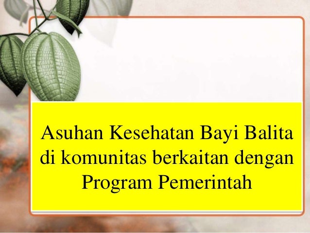 Image Result For Asuhan Kesehatan Bayi Balita Dikomunitas Berkaitan Dengan Program Pemerintah Image Result For Asuhan Kesehatan Bayi Balita Dikomunitas Berkaitan Dengan Program Pemerintah