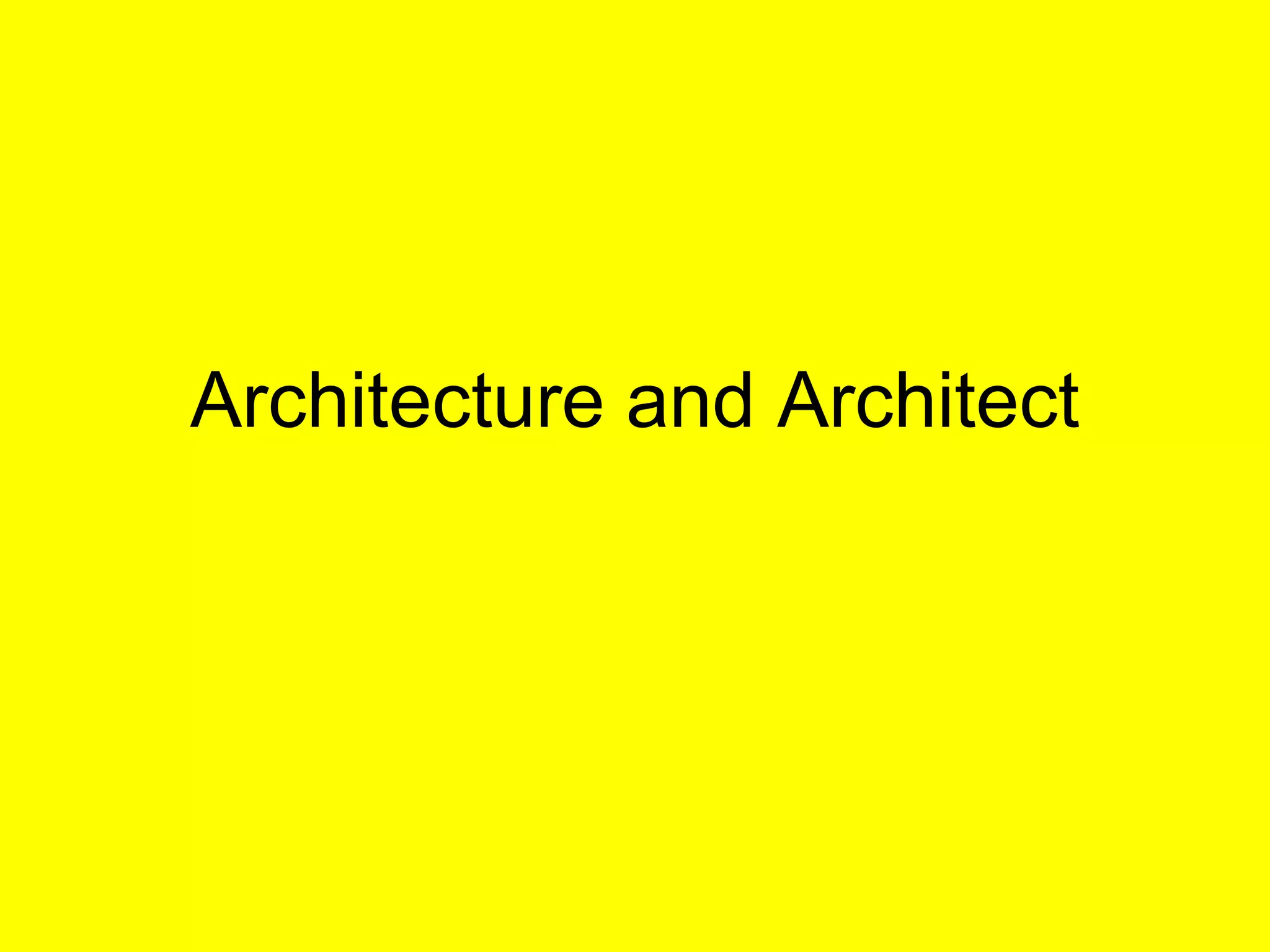 Architecture and Architect
 