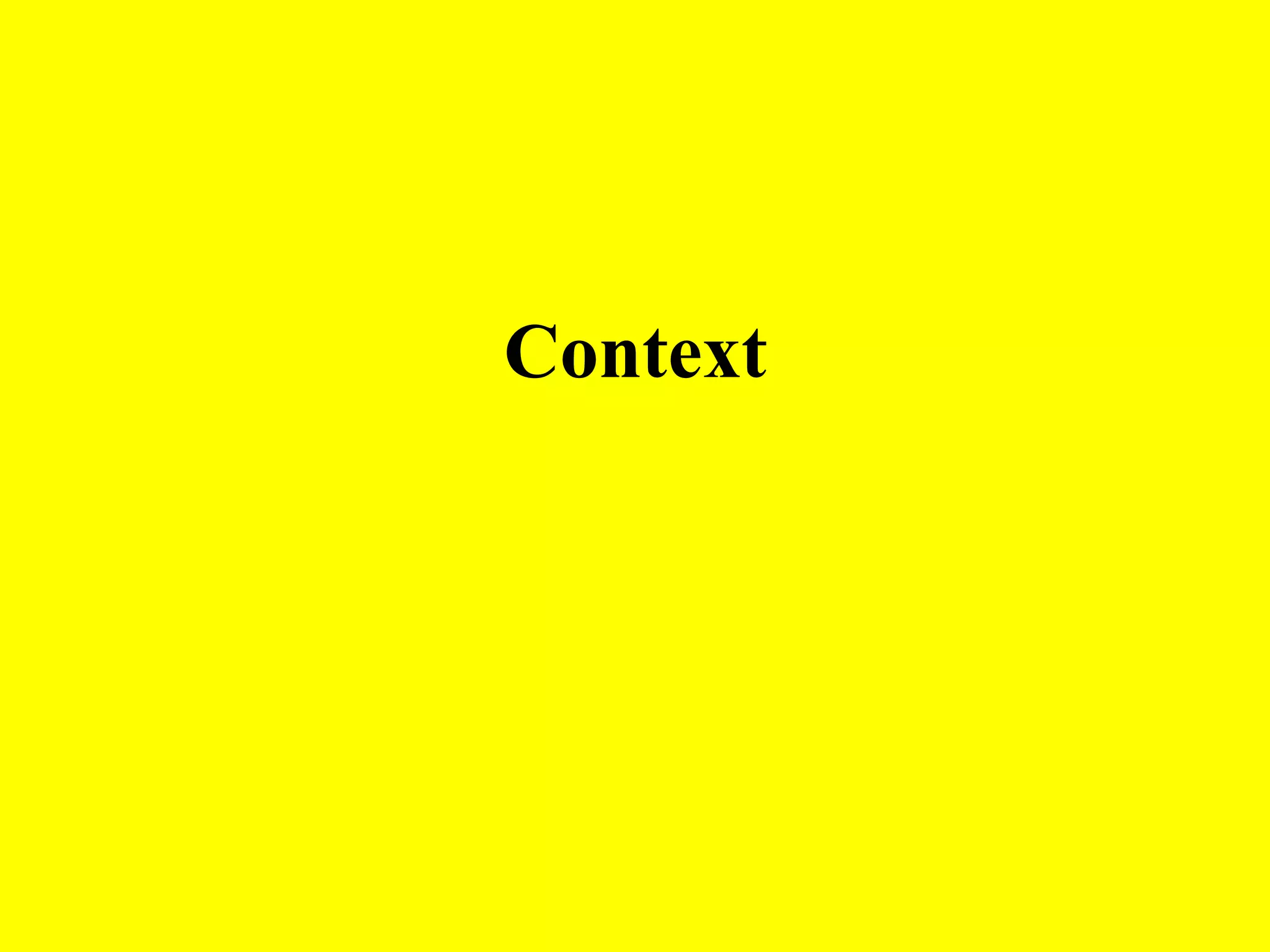 Context
 