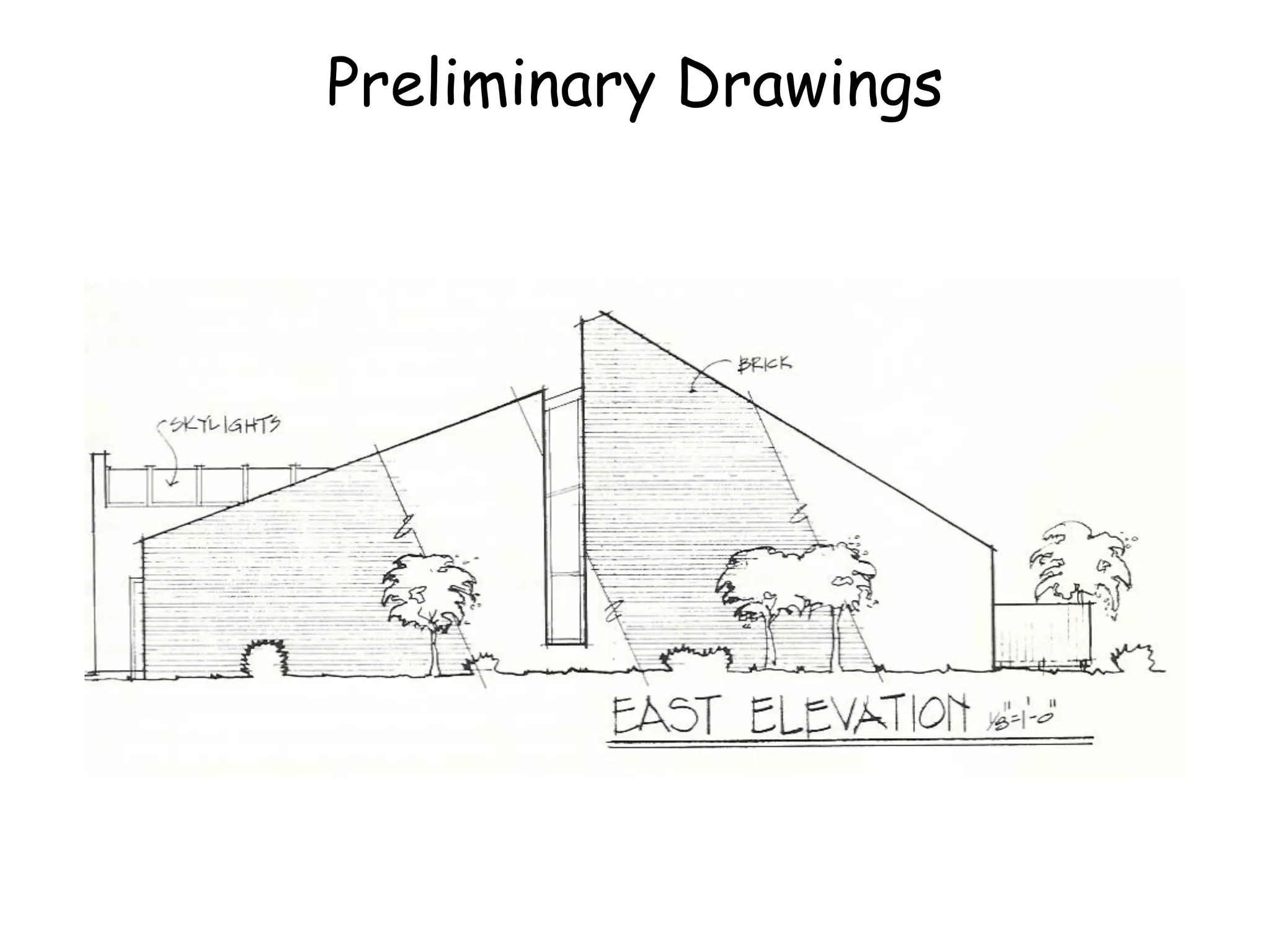 Preliminary Drawings
 