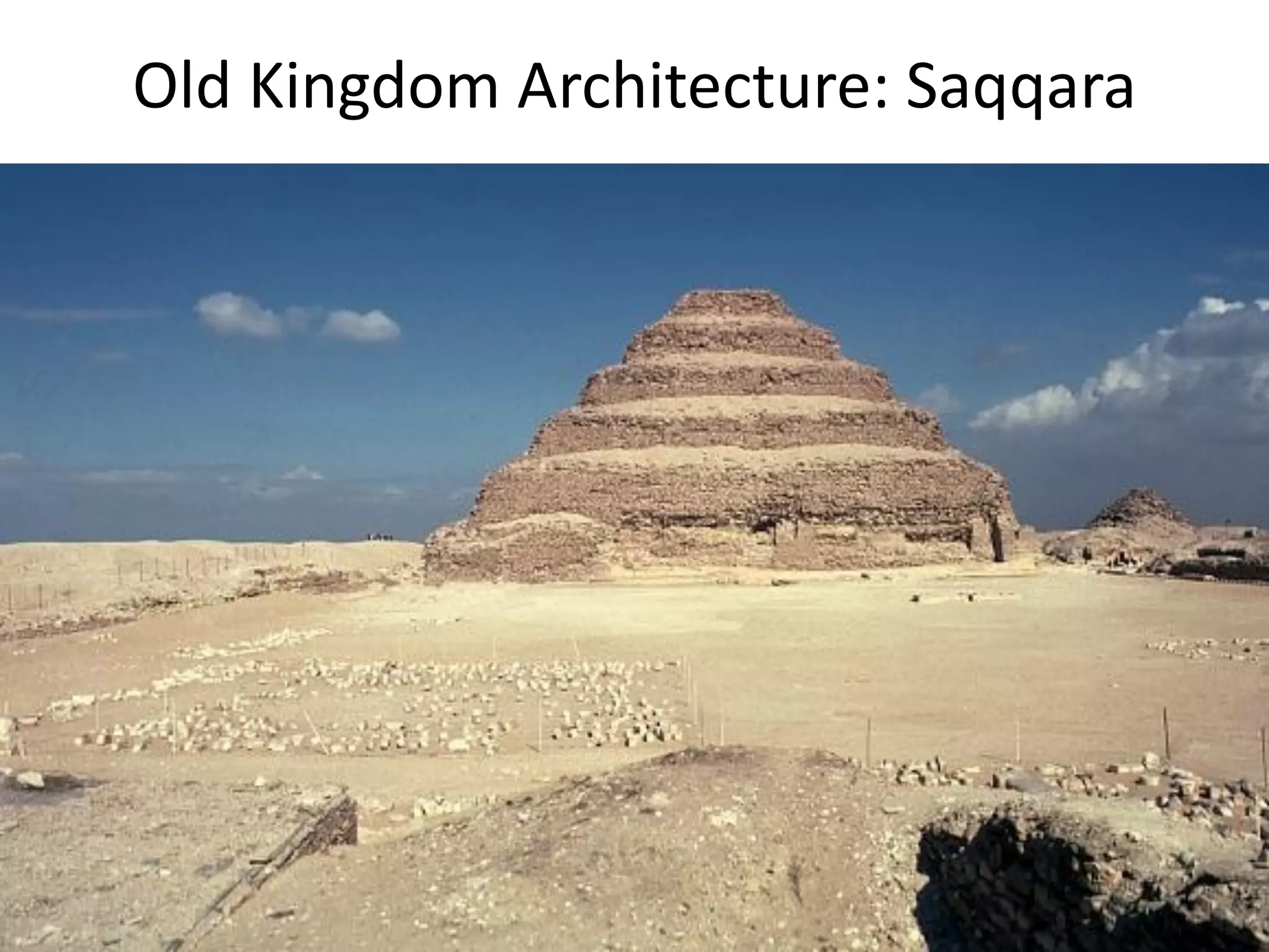 Old Kingdom Architecture: Saqqara
 