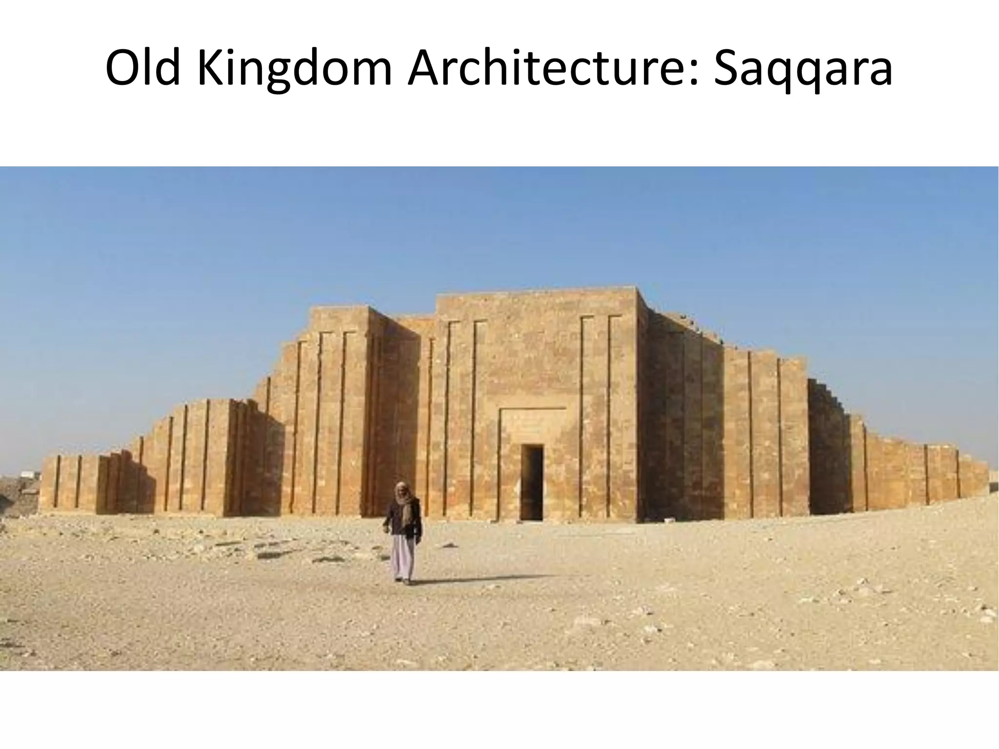 Old Kingdom Architecture: Saqqara
 