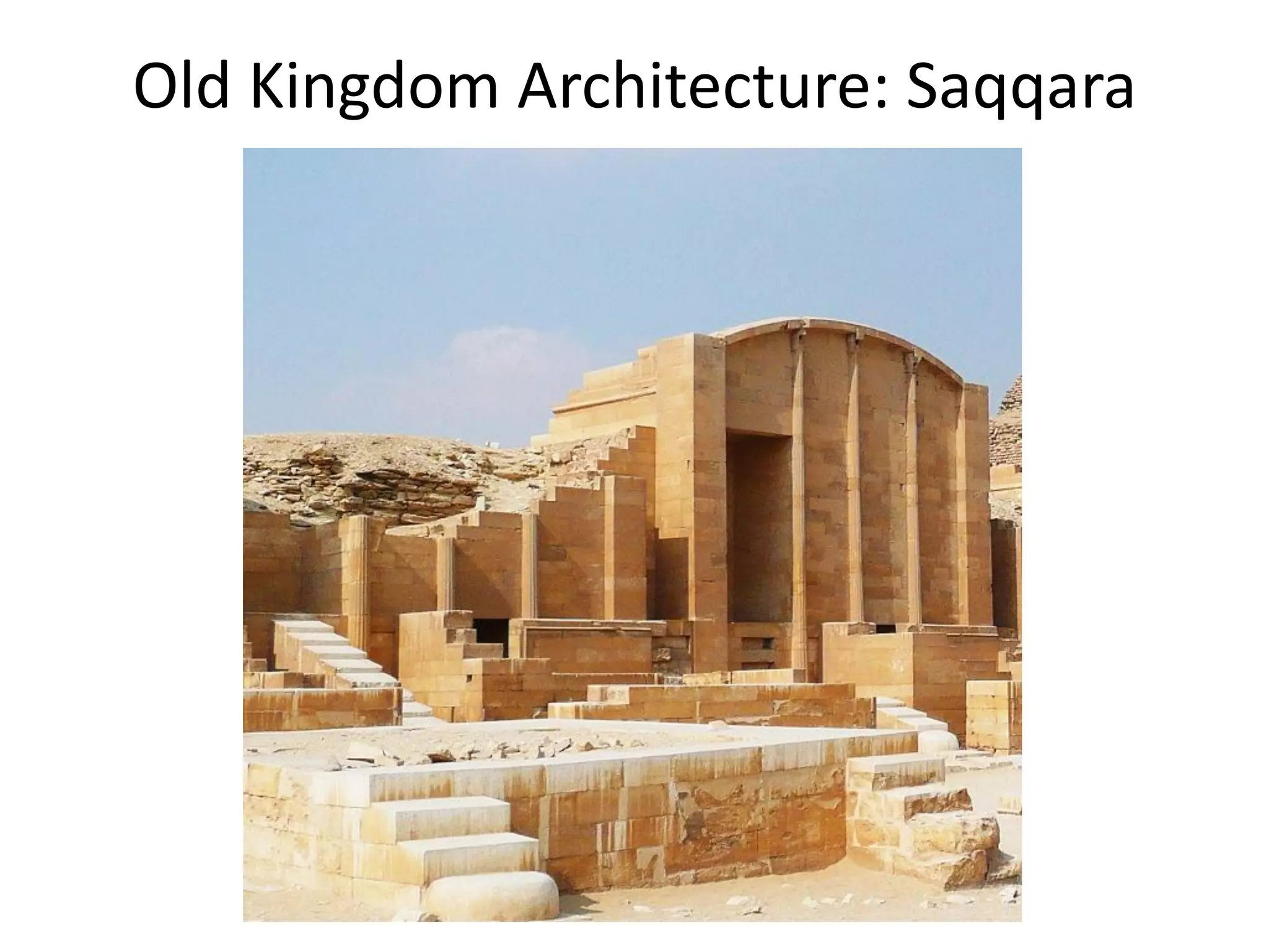 Old Kingdom Architecture: Saqqara
 