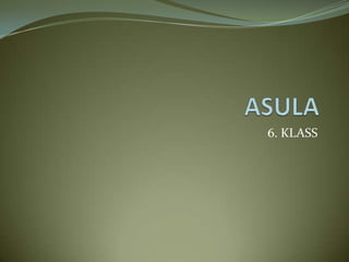 ASULA 6. KLASS 