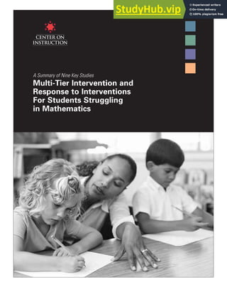 A Summary of Nine Key Studies
Multi-Tier Intervention and
Response to Interventions
For Students Struggling
in Mathematics
 