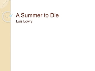 A Summer to Die
Lois Lowry
 