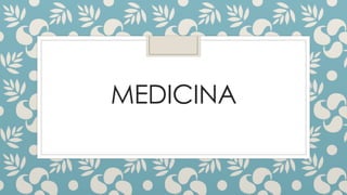 MEDICINA
 