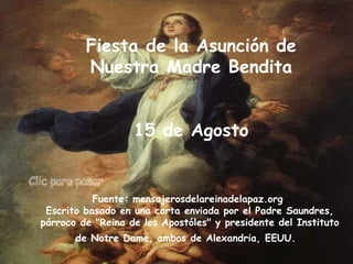 Fiesta de la Asunción de Nuestra Madre Bendita 15 de Agosto ,[object Object],[object Object],Clic para pasar 