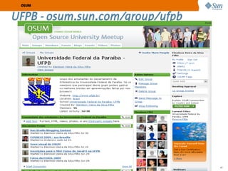 OSUM


UFPB - osum.sun.com/group/ufpb




              Sun Confidential: Internal Only   41
 