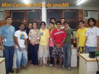 OSUM

Mini-Curso de férias de JavaME




                 Sun Confidential: Internal Only   58
 