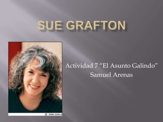 Actividad 7 “El Asunto Galindo”
        Samuel Arenas
 