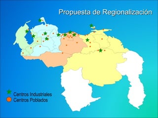 Propuesta de Regionalización Centros Poblados Centros Industriales 