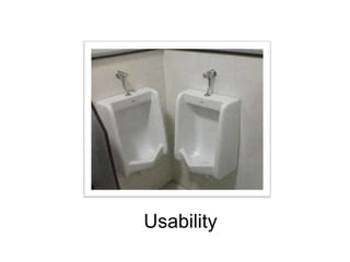 Usability
 