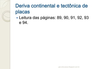    Leitura das páginas: 89, 90, 91, 92, 93
    e 94.




                          geo-educacao.blogspot.com.br
 