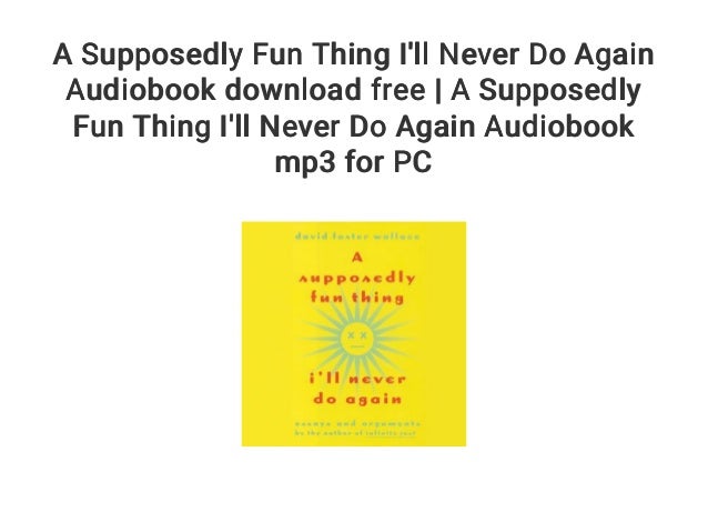 A Supposedly Fun Thing I'll Never Do Again Audiobook ...