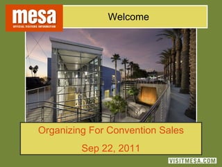 Welcome Organizing For Convention Sales Sep 22, 2011 
