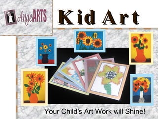 KidArt Your Child’s Art Work will Shine! 