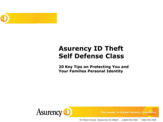 Asurency ID Theft  Self Defense Class 20 Key Tips on Protecting You and  Your Families Personal Identity 