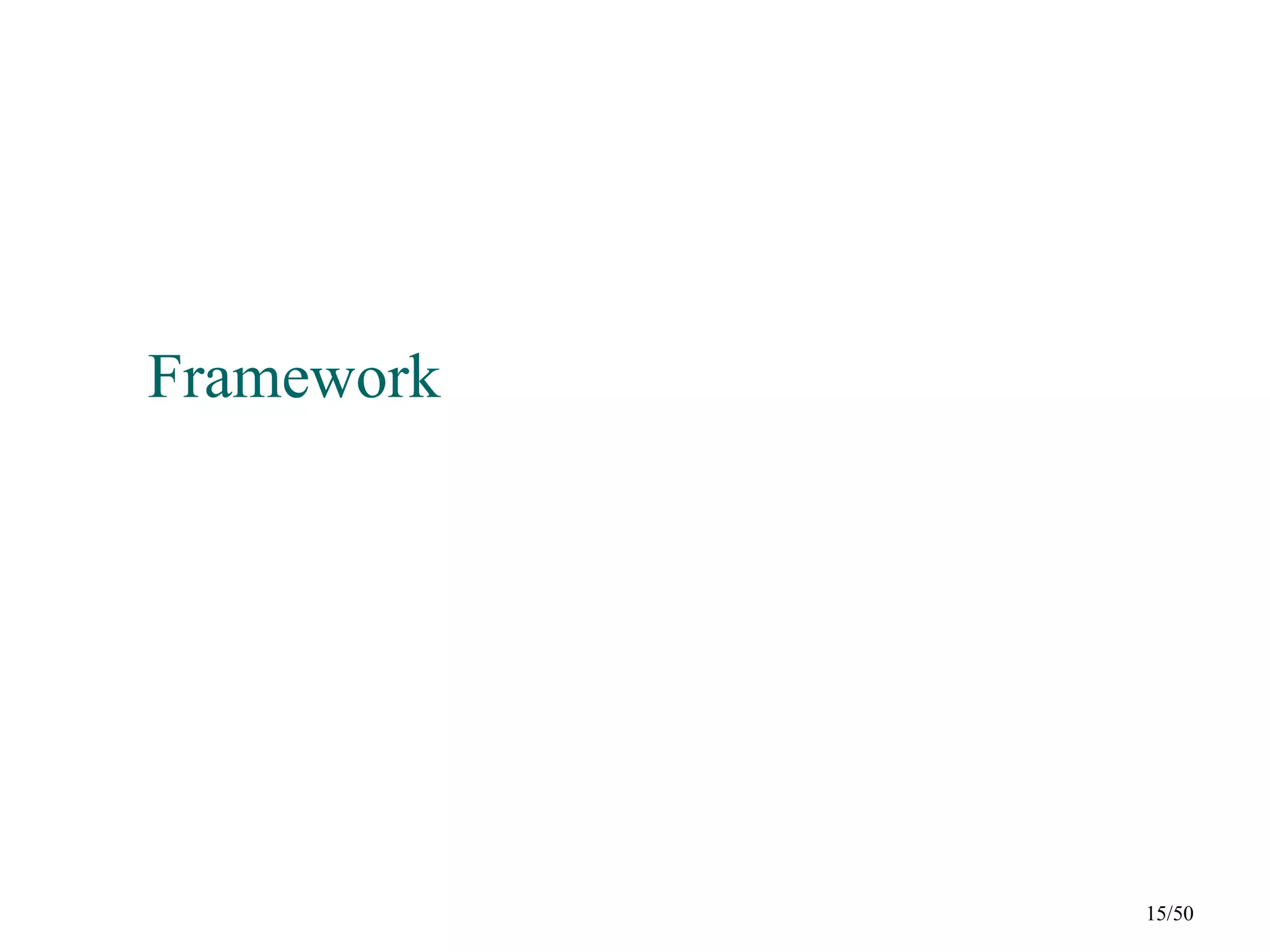 Framework




            15/50
 