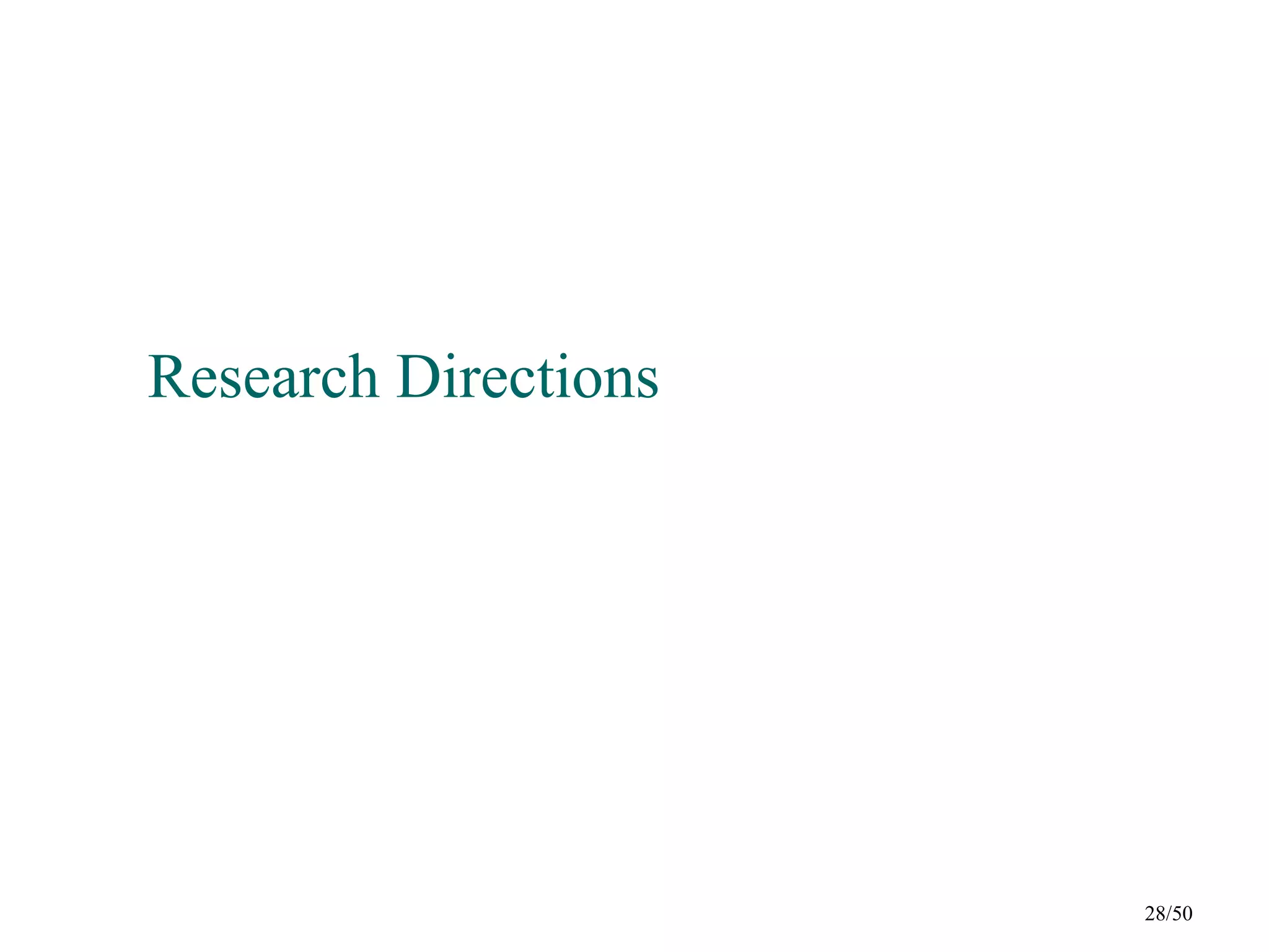 Research Directions




                      28/50
 