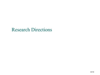 Research Directions




                      28/50
 