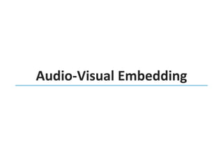 Audio-Visual Embedding
 