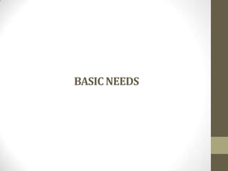BASIC NEEDS

 