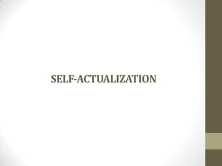 SELF-ACTUALIZATION

 