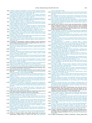 [89] A. Sheikhi, S. Bahrami, A.M. Ranjbar, H. Oraee, Strategic charging method for
plugged in hybrid electric vehicles in smart grids; a game theoretic approach,
Int. J. Electr. Power Energy Syst. 53 (2013) 499e506.
[90] E. Sortomme, M.M. Hindi, S.D.J. MacPherson, S.S. Venkata, Coordinated
charging of plug-in hybrid electric vehicles to minimize distribution system
losses, IEEE Trans. Smart Grid 2 (1) (2011), 186e93.
[91] M. Ghofrani, A. Arabali, M. Ghayekhloo, Optimal charging/discharging of
grid- enabled electric vehicles for predictability enhancement of PV gener-
ation, Electr. Power Syst. Res. 117 (2014) 134e142.
[92] L. Zhang, F. Jabbari, T. Brown, S. Samuelsen, Coordinating plug-in electric
vehicle charging with electric grid: valley ﬁlling and target load following,
J. Power Sources 267 (2014) 584e597.
[93] J. García-Villalobos, I. Zamora, J.I. San Martín, F.J. Asensio, V. Aperribay, Plug-
in electric vehicles in electric distribution networks: are view of smart
charging approaches, Renew. Sustain. Energy Rev. 38 (2014) 717e731.
[94] J. Liu, Electric vehicle charging infrastructure assignment and power-
gridimpacts assessment in Beijing, Energy Policy 51 (2012) 544e557.
[95] C. Zhang, Q. Huang, J. Tian, L. Chen, Y. Cao, R. Zhang, Smart grid facing the
new challenge: the management of electric vehicle charging loads, Energy
Procedia 12 (2011) 98e103.
[96] K. Shuaib, L. Zhang, A. Gaouda, M.A. Abdel-Hafez, PEV charging service model
for smart grids, Energies 5 (2012) 4665e4682.
[97] L. Liu, F. Kong, X. Liu, Y. Peng, Q. Wang, A review on electric vehicles inter-
acting with renewable energy in smart grid, Renew. Sustain. Energy Rev. 51
(2015) 648e661.
[98] H. Khayyam, A. Bab-Hadiashar, Adaptive intelligent energy management
system of plug-in hybrid electric vehicle, Energy 69 (2014) 319e335. https://
doi.org/10.1016/j.energy.2014.03.020.
[99] M.D. Galus, M. Zima, G. Andersson, On integration of plug-in hybrid electric
vehicles into existing power system structures, Energy Policy 38 (2010)
6736e6745.
[100] M. Knowles, Through-life management of electric vehicles, Procedia CIRP 11
(2013) 260e265.
[101] D. Dallinger, M. Wietschel, Grid integration of intermittent renewable energy
sources using price-responsive plug-in electric vehicles, Renew. Sustain.
Energy Rev. 16 (2012) 3370e3382.
[102] A. Lucas, C. Alexandra Silva, R. Costa Neto, Life cycle analysis of energy supply
infrastructure for conventional and electric vehicles, Energy Policy 41 (2012)
537e547.
[103] S.-H. Sim, J. Li, H. Jo, J.-W. Park, S. Cho, SpencerJrBF, H.-J. Jung, A wireless
smart sensor network for automated monitoring of cable tension, Smart
Mater. Struct. 23 (2014), 025006.
[104] HanckeGP, V.C. Gungor, Guest editorial special section on industrial wireless
sensor networks, IEEE Trans. Ind. Inform. 10 (1) (2014) 762e765.
[105] P. Wang, H. Hou, X. He, C. Wang, T. Xu, Y. Li, Survey on application of wireless
sensor network in smart grid, Procedia Comput. Sci. 52 (2015) 1212e1217.
[106] N.A. Boudriga, Mathematical Theories of Distributed Sensor Networks, 2014,
https://doi.org/10.1007/978-1-4419-8420-3.
[107] Silicon Laboratories Inc, The evolution of wireless sensor networks [accessed
30.07.14], http://www.silabs.com/SupportDocuments/TechnicalDocs/
evolution-of-wireless- sensor-networks.pdf, 2014.
[108] U. Subodhani, Atiquzzaman M. KhalilI, Secure and reliable surveillance over
cognitive radio sensor networks in smart grid, Pervasive Mob. Comput. 22
(2015) 3e15, 22.
[109] D. Sahin, V.C. Gungor, T. Kocak, G. Tuna, Quality-of-service differentiation in
single-path and multi-path routing for wireless sensor network-based smart
grid applications, Ad Hoc Netw. 22 (2014) 43e60. Renewable and Sustain-
able Energy Reviews 59 (2016) 710e725 722.
[110] P. Papageorgas, D. Piromalis, T. Iliopoulou, K. Agavanakis, M. Barbarosou,
K. Prekas, et al., Wireless sensor networking architecture of polytropon: an
open source scalable platform for the Smart Grid, Energy Procedia 50 (2014)
270e276.
[111] S.P. Lau, G.V. Merrett, A.S. Weddell, N.M. White, A trafﬁc-aware street
lighting scheme for Smart Cities using autonomous networked sensors,
Comput. Electr. Eng. 45 (2015) 192e207.
[112] Li VK, Yang G. Sensor and Actuator Networks in Smart Grids. Department of
Electrical  Electronic Engineering, University of Hong Kong.
[113] N. Saputro, K. Akkaya, S. Uludag, A survey of routing protocols for smart grid
communications, Comput. Law J. 56 (2012) 2742e2771.
[114] C.J. Chang, C.Y. Chen, I.-T. Chou, The design of information and communi-
cation technologies: telecom MOD strength machines, J. Vib. Control 19 (10)
(2012) 1499e1513.
[115] Erol-KantarciMelike, T. Mouftah Hussein, Energy-efﬁcient information and
communication infrastructures in the smart grid: a survey on interactions
and open issues, IEEE Commun. Surv. Tutor. 17 (1) (2015) 179e196.
[116] R. Ancillotti E Bruno, M. Conti, The role of communication systems in smart
grids: architectures, technical solutions and research challenges, Comput.
Commun. 36 (17e18) (2013) 1665e1697.
[117] J. Naus, G. Spaargaren, B.J.M. Van Vliet, H.M. Vander Horst, Smartgrids, in-
formation ﬂows and emerging domestic energy practices, Energy Policy 68
(2014) 436e446.
[118] J. Gao, Y. Xiao, J. Liu, W. Liang, C.L.P. Chen, A survey of communication/net-
working in smart grids, Futur. Gener. Comput. Syst. 28 (2012) 391e404.
[119] N. Kilic, V.C. Gungor, Analysis of low power wireless links in smart grid
environments, Comput. Law J. 57 (2013) 1192e1203. https://doi.org/10.
1016/j. comnet.2012.12.009.
[120] M. Jarrah, M. Jaradat, Y. Jararweh, M. Al-ayyoub, A hierarchical optimization
model for energy data ﬂow in smart grid power systems, Inf. Syst. 53 (2015)
190e200.
[121] N.C. Ekneligoda, W.W. Weaver, Game theoretic optimization of DC micro-
grids without a communication infrastructure, in: Proceedings of the 2014
Clem- Son Univ. Power Syst. Conf. PSC 2014, 2014.
[122] Junru Lin, Baohui Zhu, Peng Zeng, Wei Liang, Haibin Yu, Xiao Yang, Mon-
itoring power transmission lines using a wireless sensor network, Wireless
Communications and Mobile Computing, Wirel. Commun. Mob. Comput. 15
(14) (2014) 1799e1821.
[123] Jang BW, Shin YS, Kang ST ,Choi JS. Design and implementation of building
energy management system with quality of experience power scheduling
model to prevent the blackout in smartgrid network, 16th
International
Conference on Advanced Communication Technology, Phonix Park, Pyeong
Chang, South Korea, February 16-19 2014.
[124] Le Chen, Rongxing Lu, Zhenfu Cao, A privacy-preserving data aggregation
scheme with fault tolerance for smart grid communications, Peer-to-Peer
Netw. Appl. 8 (6) (2015) 1122e1132.
[125] Yining Liu, Chi Cheng, GuTianlong, Tao Jiang, Xiangming Li, A light weight
authenticated communication scheme for smart grid, IEEE Sens. J. 16 (3)
(2016) 836e842.
[126] A. Aggarwal, S. Kunta, P.K. Verma, A proposed communications infrastruc-
ture for the smart grid, in: Proceedings of Innov. Smart Grid Technol. Conf.
ISGT 2010, 2010, pp. 1e5.
[127] G.N. SrinivasaPrasanna, A. Lakshmi, S. Sumanth, Bapat J. SimhaV,
G. Koomullil, Data communication over the smart grid, in: Proceedings of the
2009 IEEE Int. Symp. Power Line commun.its Appl., 2009, pp. 273e279.
[128] W.L.W. Luan, D. Sharp, S. Lancashire, Smart grid communication network
capacity planning for power utilities, in: Proceedings of Transm. Distrib.
Conf. expo.2010 IEEEPES, 2010, pp. 1e4.
[129] V.K. Sood, D. Fischer, J.M. Eklund, T. Brown, Developing a communication
infrastructure for the smart grid, in: Proceedings of the 2009 IEEE elec-
tr.Power Energy Conf. EPEC 2009, vol. 4, 2009, pp. 1e7.
[130] Z.M. Fadlullah, M.M. Fouda, N. Kato, A. Takeuchi, N. Iwasaki, Y. Nozaki, To-
ward intelligent machine-to-machine communicationsin smart grid, IEEE
Commun. Mag. 49 (2011) 60e65.
[131] P.P. Parikh, M.G. Kanabar, T.S. Sidhu, Opportunities and challenges of wire-
less communication technologies for smart grid applications, in: Proceedings
of Power Energy soc.gen.Meet. 2010 IEEE, 2010, pp. 1e7. Cc.
[132] S. Galli, A. Scaglione, Z. Wang, Power line communications and the smart
grid, in: Proceedings of the 2010 First IEEE Int. Conf. Smart Grid Commun,
2010, pp. 303e308.
[133] V.C. Güng€or, D. Sahin, T. Kocak, S. Ergüt, C. Buccella, C. Cecati, G.P. Hancke,
Smart grid technologies: communication technologies and standards, IEEE
Trans. Ind. Inform. 7 (4) (2011) 529e539.
[134] D.M. Laverty, D.J. Morrow, R. Best, P.A. Crossley, Telecommunications for
smart grid: back haul solutions for the distribution network, in: Proceedings
of the IEEE PES Gen. Meet.PES 2010, 2010, pp. 1e6.
[135] Y. Jeon, QoS Requirements for the smart grid communications system,
J. Comput. Sci. 11 (3) (2011) 86e94.
[136] S. Joshi, A. Joshi, S. Jabade, A. Jathar, M2M communication based wireless
SCADA for real-time industrial automation, Int. J. Res. Advent. Technol. 2 (4)
(2014) 107e109.
[137] Hao Liang, Tamang Amit Kumar, ZhuangWeihua, Sherman ShenXuemin,
Stochastic information management in smart grid, in: Proceedings of IEEE
Communications SurveysTutorials, vol. 16, 2014, pp. 1746e1770 (3).Third
Quarter.
[138] Mets Kevin, Aparicio Ojea Juan, Chris Develder, Combining power and
communication network simulation for cost-effective smart grid analysis, in:
Proceedings of IEEE Communication Surveys  Tutorials, vol. 16, 2014,
pp. 1771e1796 (3). Third Quarter.
[139] RusitschkaSebnem, Eger Kolja, GerdesChristoph, Smart grid data cloud: a
model for utilizing cloud computing in the smart grid domain. In: Pro-
ceedings of the 2010 First IEEE International Conference Smart Grid Com-
munications (Smart Grid Comm); 4e6 Oct. 2010.p.483e488.
[140] Y. Yan, Y. Qian, H. Sharif, D. Tipper, A survey on smart grid communication
infrastructures: motivations, requirements and challenges, IEEE Commun.
Surv. Tutor. 15 (1) (2013) 5e20.
[141] C.H. Lo, N. Ansari, The progressive smart grid system from both power and
communications aspects, IEEE Commun. Surv. Tutor. 14 (3) (2012) 799e821.
[142] W. Li, X. Zhang, Simulation of the smart grid communications: challenges,
techniques, and future trends, Comput. Electr. Eng. 40 (1) (2014) 270e288.
[143] Litos Strategic Communication, The Smart Grid: an Introduction. Washing-
ton D.C., 2008.
[144] J. Gao, Y. Xiao, J. Liu, W. Liang, C.L.P. Chen, A survey of communication/net-
working in smart grids, Futur. Gener. Comput. Syst. 28 (2012) 391e404.
[145] K.S. Reddy, M. Kumar, T.K. Mallick, H. Sharon, S. Lokeswaran, A review of
integration, control, communication and metering (ICCM) of renewable en-
ergy based smart grid, Renew. Sustain. Energy Rev. 38 (2014) 180e192.
[146] E. Avelar, L. Marques, D. dosPassos, R. Macedo, K. Dias, M. Nogueira, Inter-
operability issues on heterogeneous wireless communication for smart cit-
ies, Comput. Commun. 58 (2014) 4e15. https://doi.org/10.1016/j.comcom.
2014.07.005.
[147] O. Kilkki, A. Kangasr€a€asi€o, R. Nikkil€a, A. Alah€aiv€al€a, I. Seilonen, Agent-based
G. Dileep / Renewable Energy 146 (2020) 2589e2625 2623
 