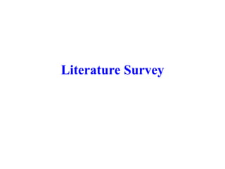 Literature Survey
 