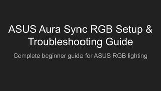 ASUS Aura Sync RGB Setup & Troubleshooting Guide | PDF