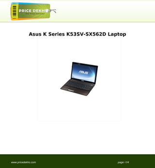Asus K Series K53SV-SX562D Laptop




www.pricedekho.com                        page:-1/4
 