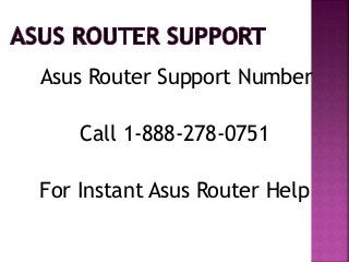 Asus Router Support Number
Call 1-888-278-0751
For Instant Asus Router Help
 