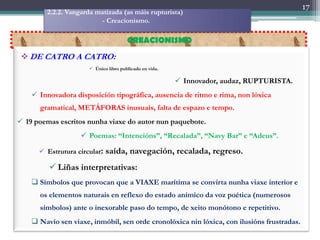 17
         2.2.2. Vangarda matizada (as máis rupturista)
                          - Creacionismo.

                     ...